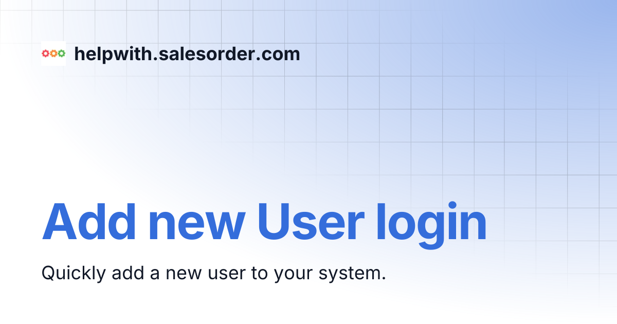 Add new User login | helpwith.salesorder.com