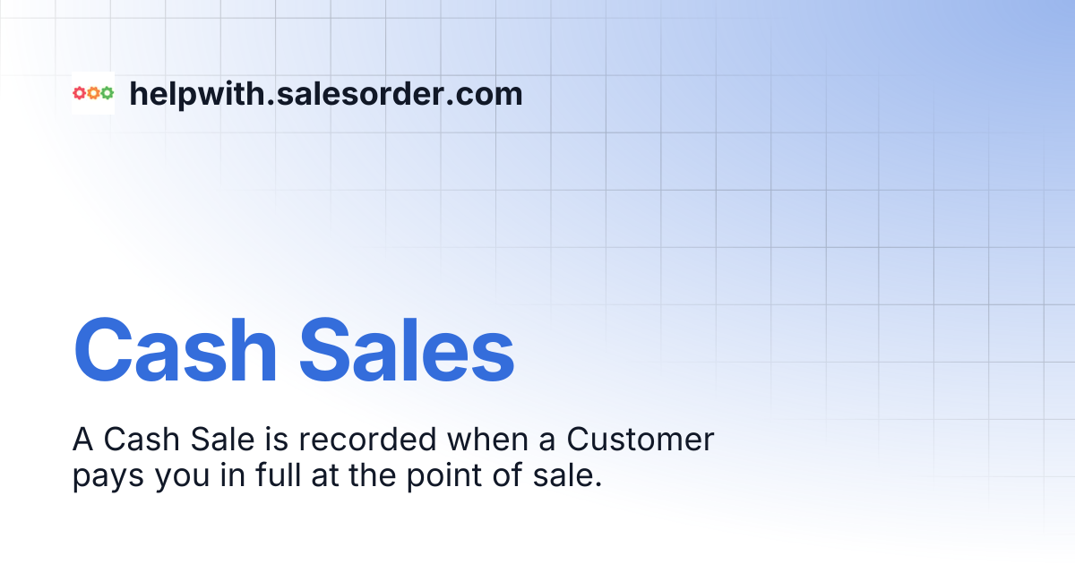 Cash Sales | helpwith.salesorder.com